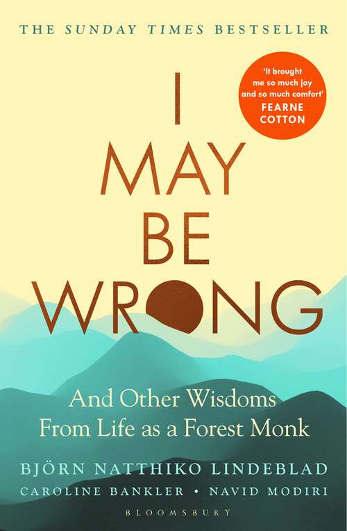 Book cover of I May Be Wrong: And Other Wisdoms From Life as a Forest Monk