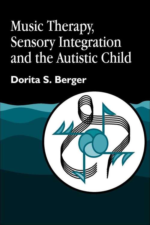 Book cover of Music Therapy, Sensory Integration and the Autistic Child (PDF)