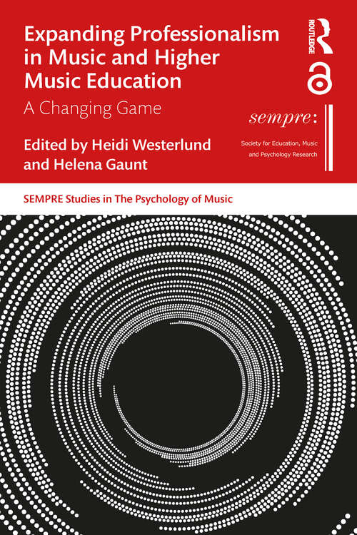 Book cover of Expanding Professionalism in Music and Higher Music Education: A Changing Game (ISSN)