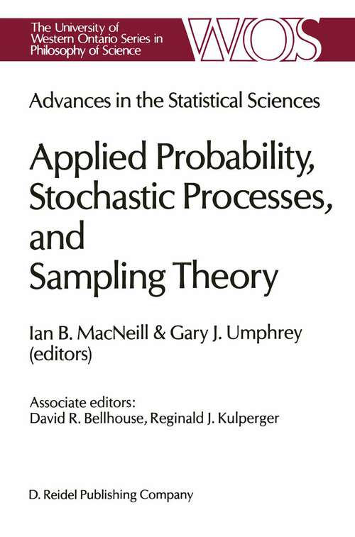 Book cover of Advances in the Statistical Sciences: Volume I of the Festschrift in Honor of Professor V.M. Joshi’s 70th Birthday (1987) (The Western Ontario Series in Philosophy of Science #34)