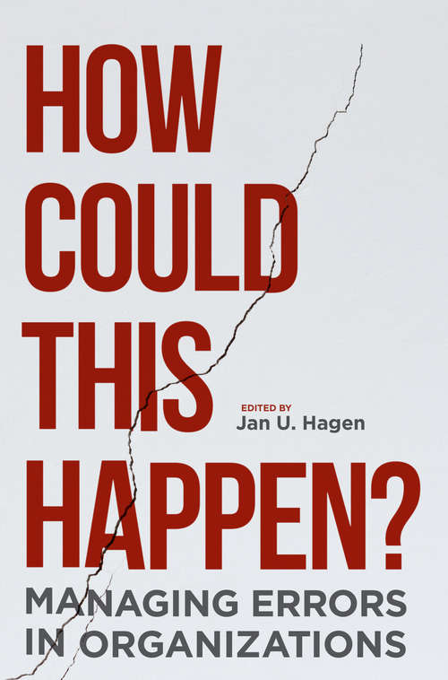Book cover of How Could This Happen?: Managing Errors in Organizations