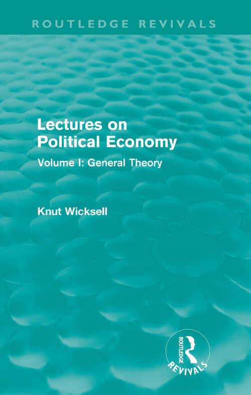 Book cover of Lectures on Political Economy: Volume I: General Theory (Routledge Revivals: Lectures on Political Economy)