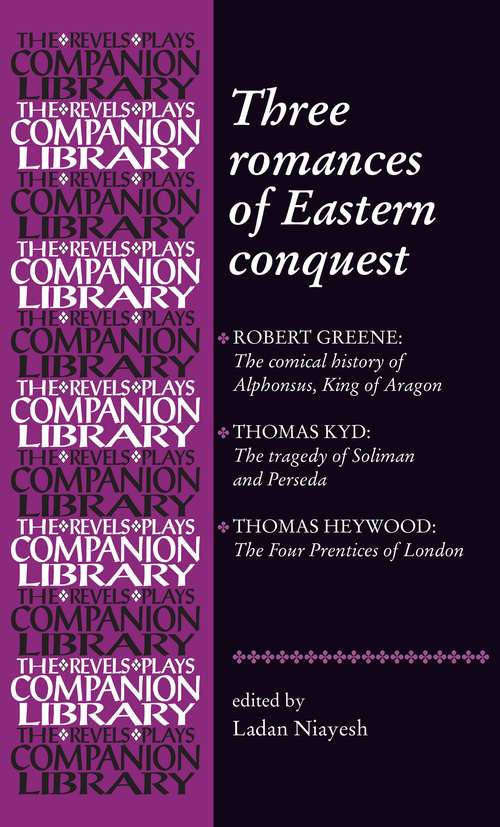 Book cover of Three romances of Eastern conquest (Revels Plays Companion Library)