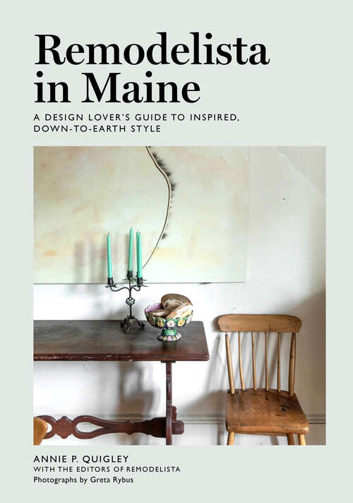 Book cover of Remodelista in Maine: A Design Lover's Guide to Inspired, Down-to-Earth Style (Remodelista)