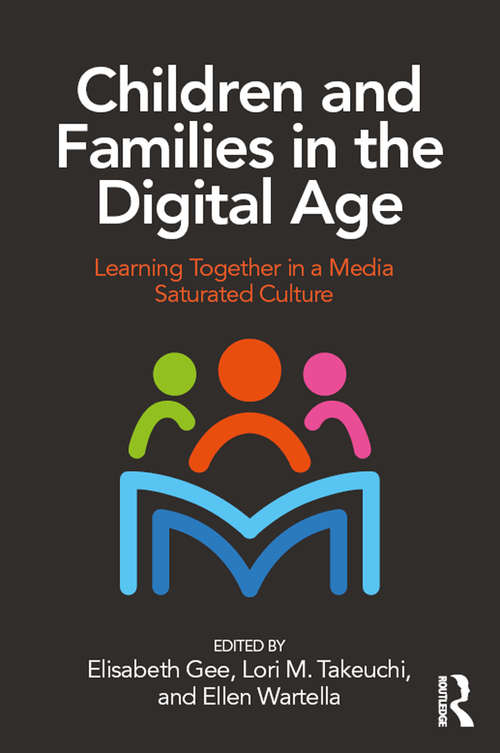 Book cover of Children and Families in the Digital Age: Learning Together in a Media Saturated Culture