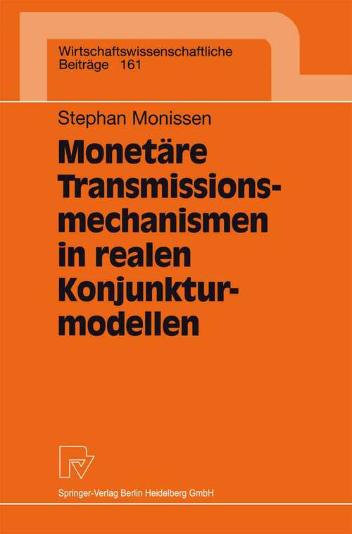 Book cover of Monetäre Transmissionsmechanismen in realen Konjunkturmodellen (1998) (Wirtschaftswissenschaftliche Beiträge #161)