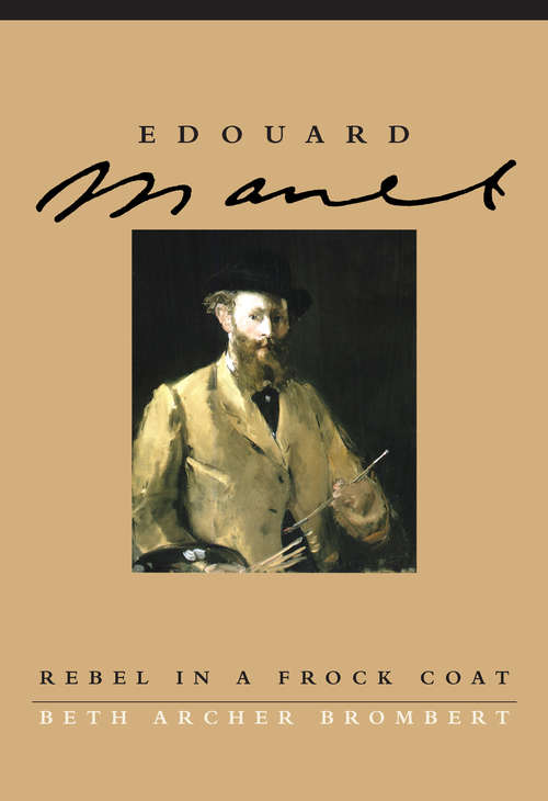 Book cover of Edouard Manet: Rebel in a Frock Coat
