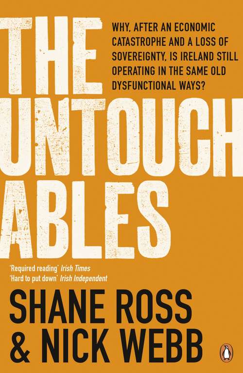Book cover of The Untouchables: The people who helped wreck Ireland - and are still running the show