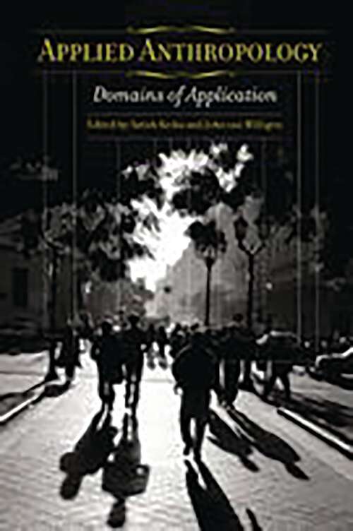 Book cover of Applied Anthropology: Domains of Application (Non-ser.)