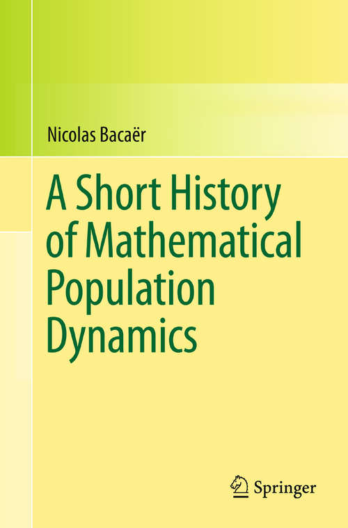 Book cover of A Short History of Mathematical Population Dynamics (2011)