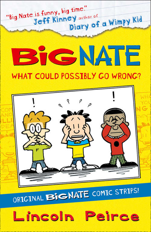 Book cover of Big Nate Compilation 1: What Could Possibly Go Wrong? (ePub edition) (Big Nate #1)