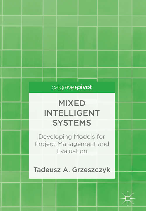 Book cover of Mixed Intelligent Systems: Developing Models for Project Management and Evaluation