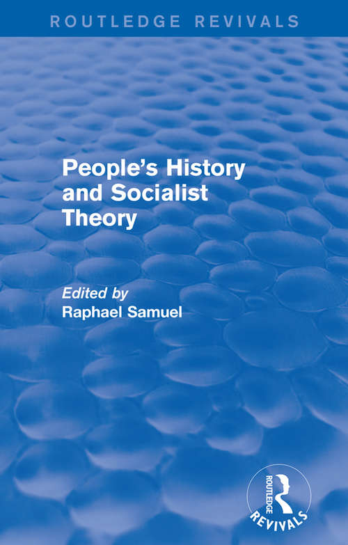 Book cover of People's History and Socialist Theory (Routledge Revivals)