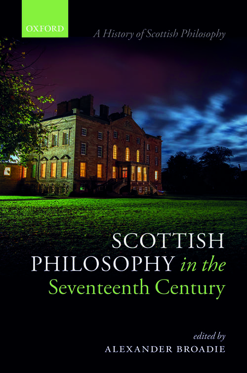 Book cover of Scottish Philosophy in the Seventeenth Century (A History of Scottish Philosophy)