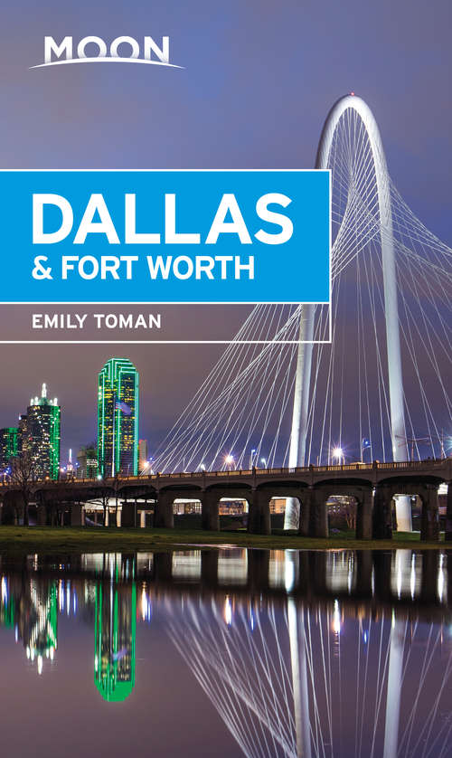 Book cover of Moon Dallas & Fort Worth (Travel Guide)