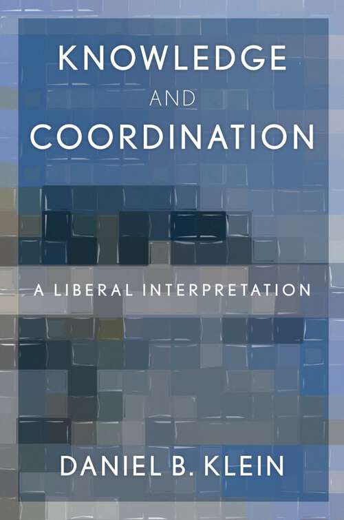 Book cover of Knowledge and Coordination: A Liberal Interpretation