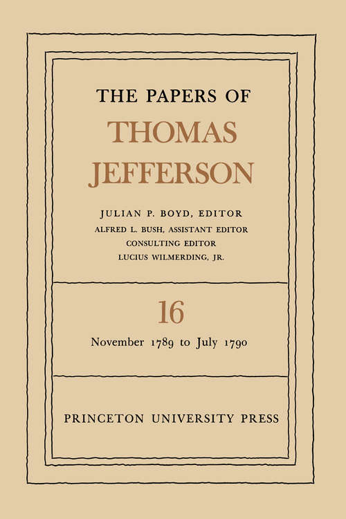 Book cover of The Papers of Thomas Jefferson, Volume 16: November 1789 to July 1790