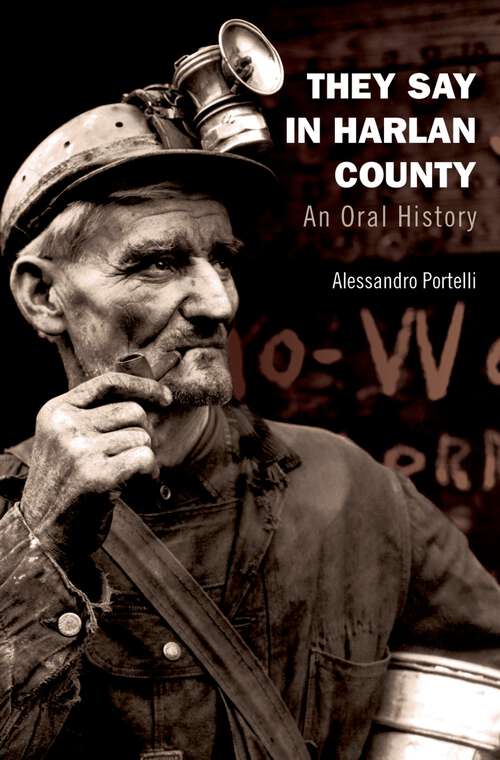 Book cover of They Say in Harlan County: An Oral History (Oxford Oral History Series)
