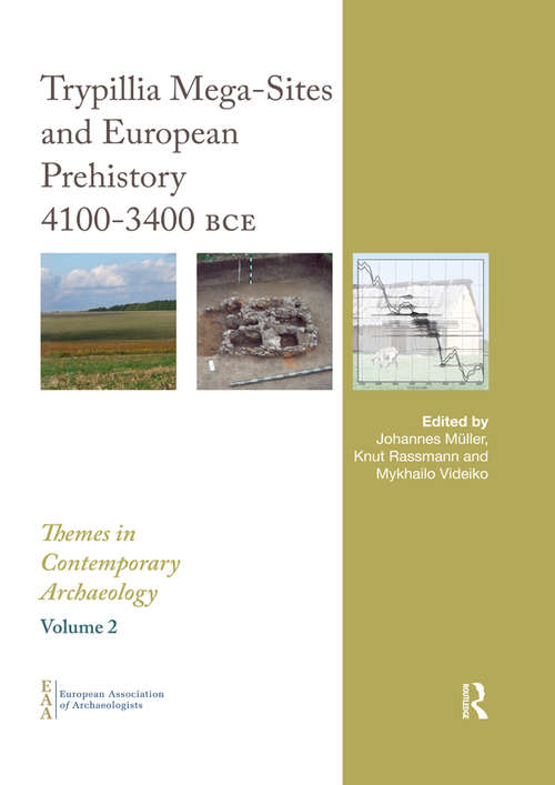 Book cover of Trypillia Mega-Sites and European Prehistory: 4100-3400 BCE (Themes in Contemporary Archaeology)