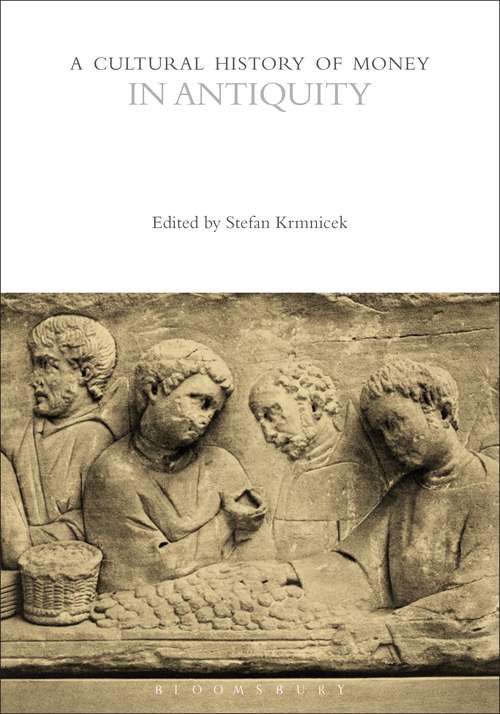 Book cover of A Cultural History of Money in Antiquity (The Cultural Histories Series)
