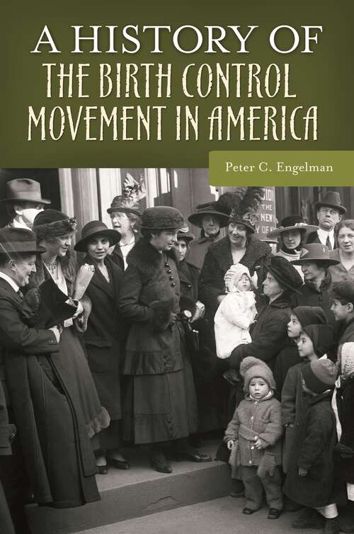 Book cover of A History of the Birth Control Movement in America (Healing Society: Disease, Medicine, and History)