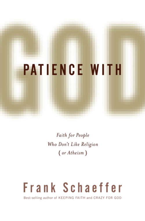 Book cover of Patience with God: Faith for People Who Don't Like Religion (or Atheism)
