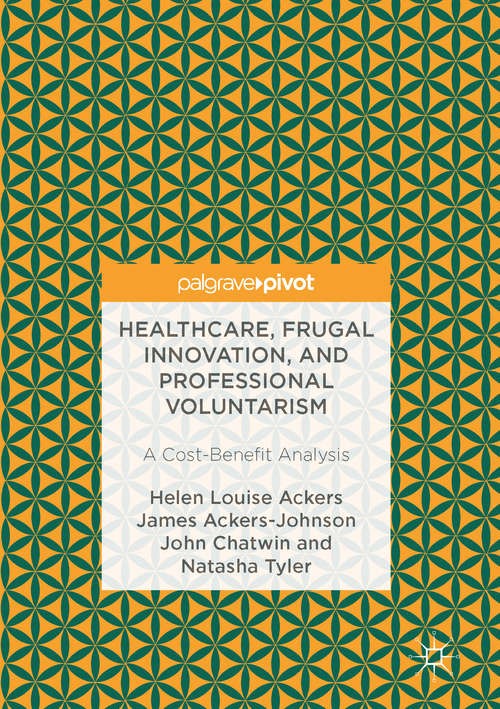 Book cover of Healthcare, Frugal Innovation, and Professional Voluntarism: A Cost-Benefit Analysis