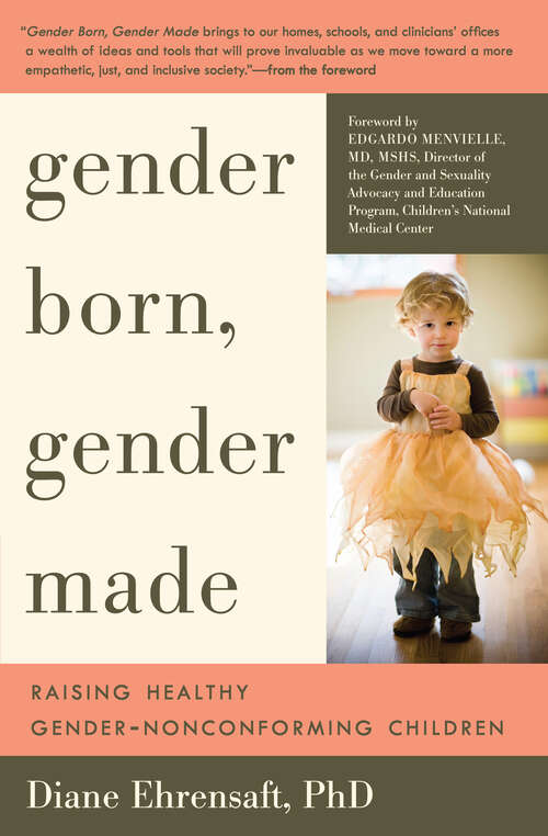Book cover of Gender Born, Gender Made: Raising Healthy Gender-Nonconforming Children
