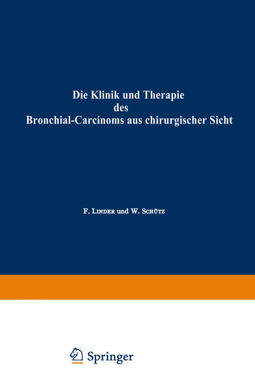 Book cover of Die Klinik und Therapie des Bronchial-Carcinoms aus chirurgischer Sicht (1956)
