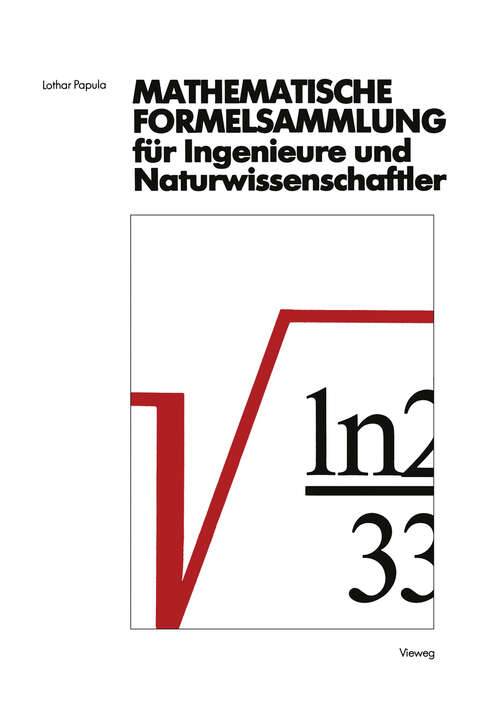 Book cover of Mathematische Formelsammlung für Ingenieure und Naturwissenschaftler: Mit zahlreichen Abbildungen und Rechenbeispielen und einer ausführlichen Integraltafel (1986)