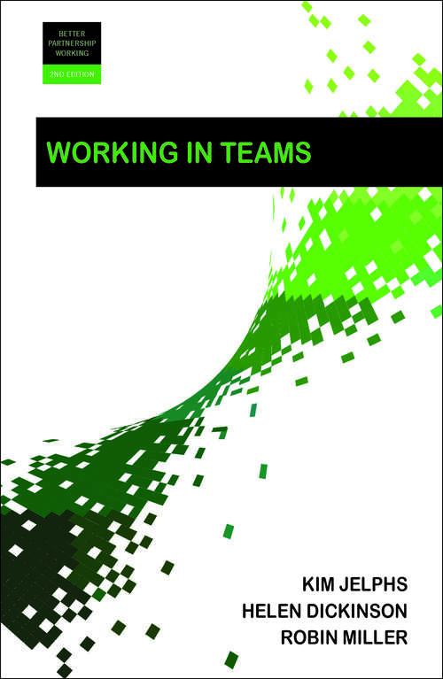 Book cover of Working in teams 2e (Better Partnership Working series: Bk. 4)