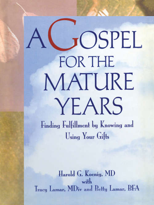 Book cover of A Gospel for the Mature Years: Finding Fulfillment by Knowing and Using Your Gifts