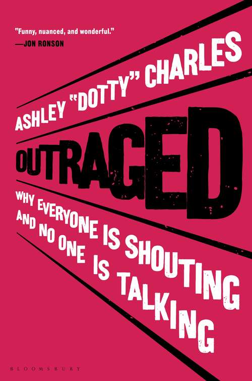 Book cover of Outraged: Why Everyone Is Shouting but No One Is Talking