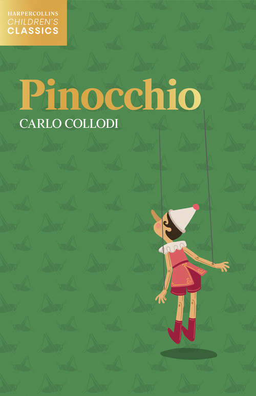 Book cover of Pinocchio: A Robert Ingpen Illustrated Classic (2) (HarperCollins Children’s Classics)