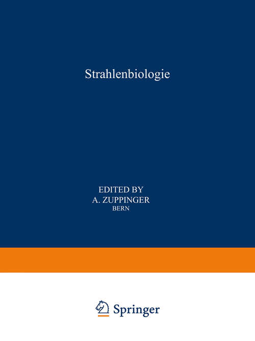 Book cover of Strahlenbiologie / Radiation Biology: Teil 1 / Part 1 (1966) (Handbuch der medizinischen Radiologie   Encyclopedia of Medical Radiology: 2 / 1)