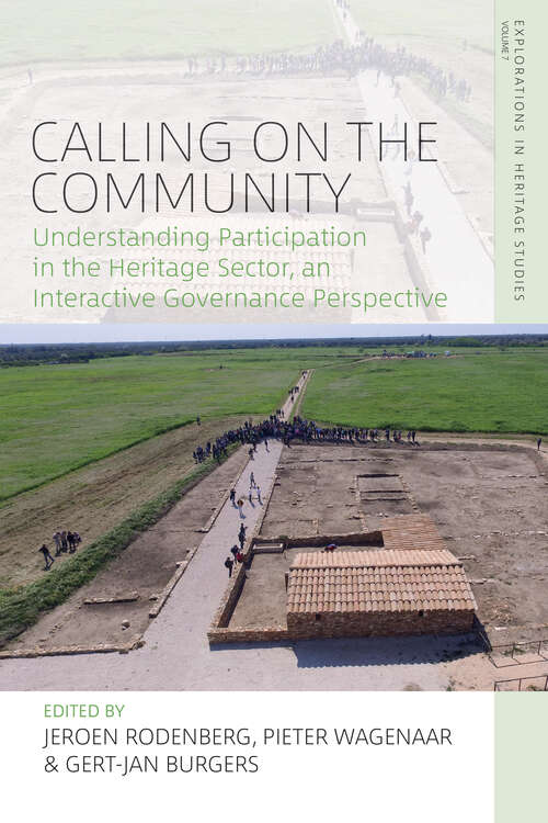 Book cover of Calling on the Community: Understanding Participation in the Heritage Sector, an Interactive Governance Perspective (Explorations in Heritage Studies #7)