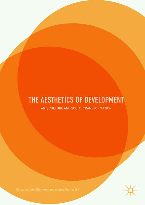 Book cover of The Aesthetics of Development: Art, Culture and Social Transformation