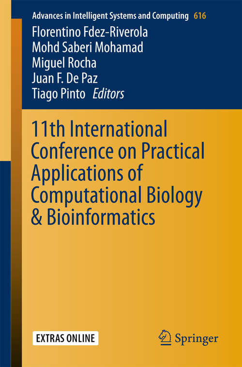Book cover of 11th International Conference on Practical Applications of Computational Biology & Bioinformatics (Advances in Intelligent Systems and Computing #616)