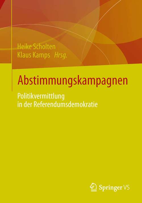 Book cover of Abstimmungskampagnen: Politikvermittlung in der Referendumsdemokratie (2014)