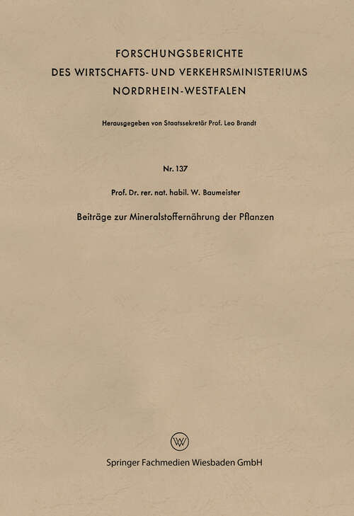 Book cover of Beiträge zur Mineralstoffernährung der Pflanzen (1955) (Forschungsberichte des Wirtschafts- und Verkehrsministeriums Nordrhein-Westfalen #137)