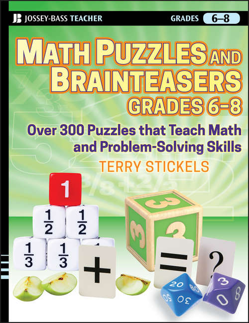 Book cover of Math Puzzles and Brainteasers, Grades 6-8: Over 300 Puzzles that Teach Math and Problem-Solving Skills (Math Puzzles and Brainteasers #6)