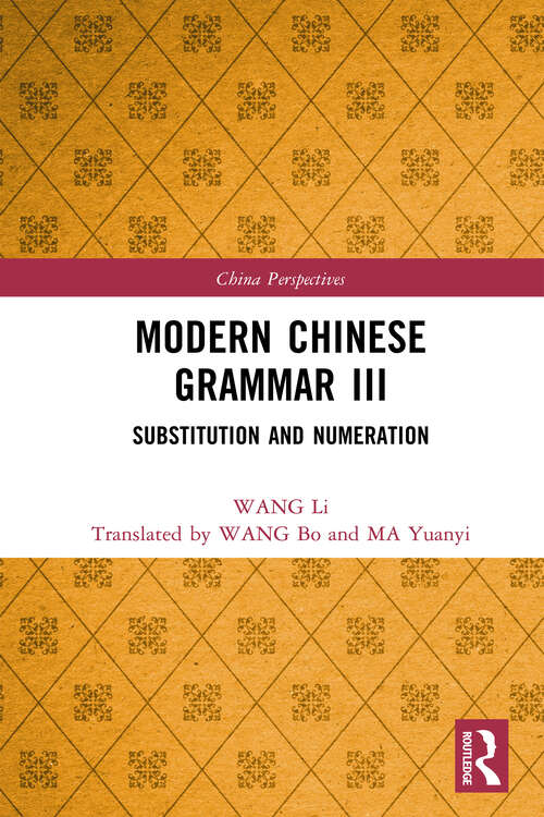 Book cover of Modern Chinese Grammar III: Substitution and Numeration (China Perspectives)