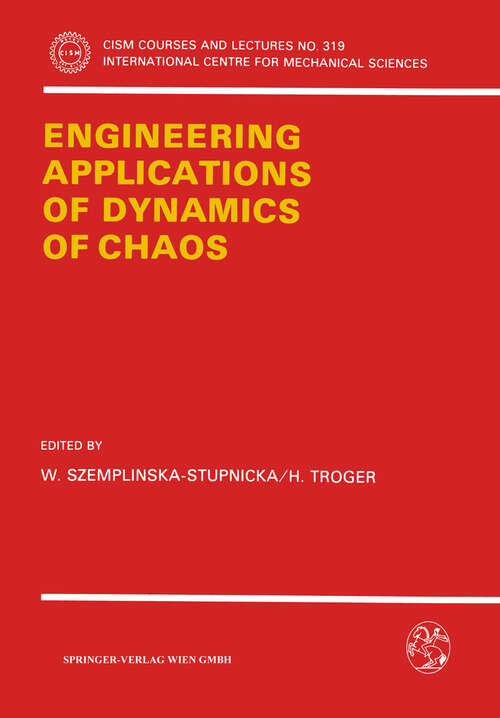 Book cover of Engineering Applications of Dynamics of Chaos (1991) (CISM International Centre for Mechanical Sciences #319)