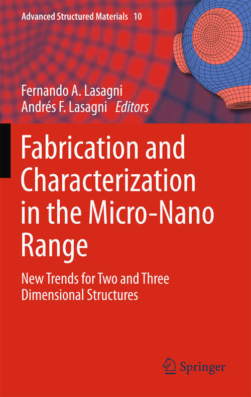 Book cover of Fabrication and Characterization in the Micro-Nano Range: New Trends for Two and Three Dimensional Structures (2011) (Advanced Structured Materials #10)