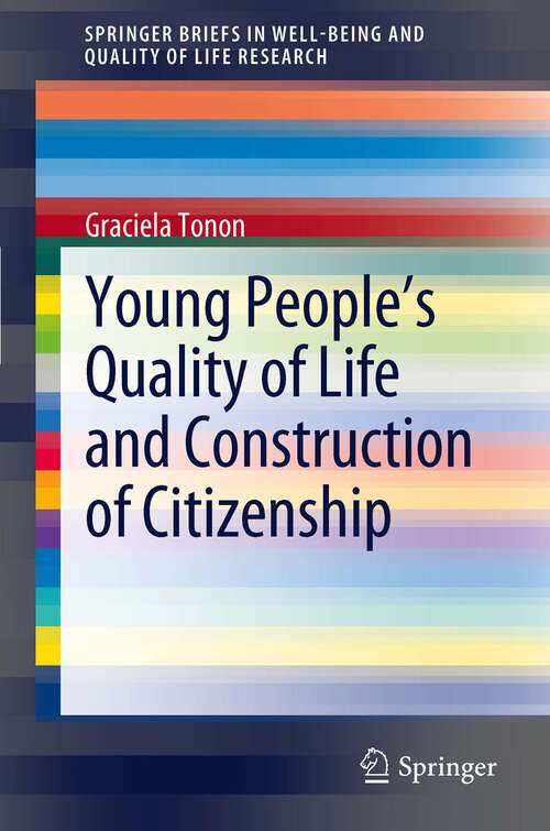 Book cover of Young People's Quality of Life and Construction of Citizenship (2012) (SpringerBriefs in Well-Being and Quality of Life Research)