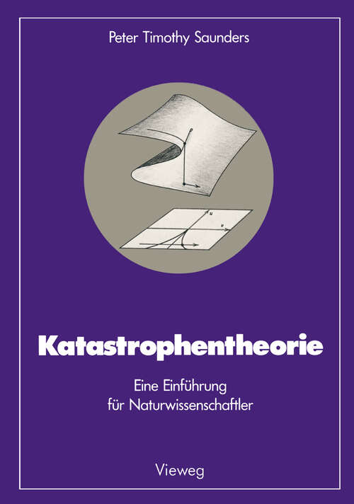 Book cover of Katastrophentheorie: Eine Einführung für Naturwissenschaftler (1986) (Facetten der Physik)