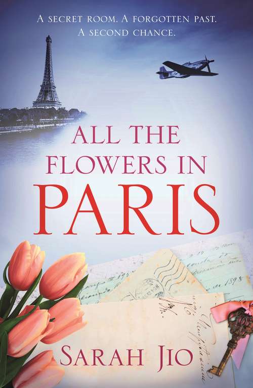 Book cover of All the Flowers in Paris: The most heartbreaking new WW2 novel from international bestselling author you'll read this year