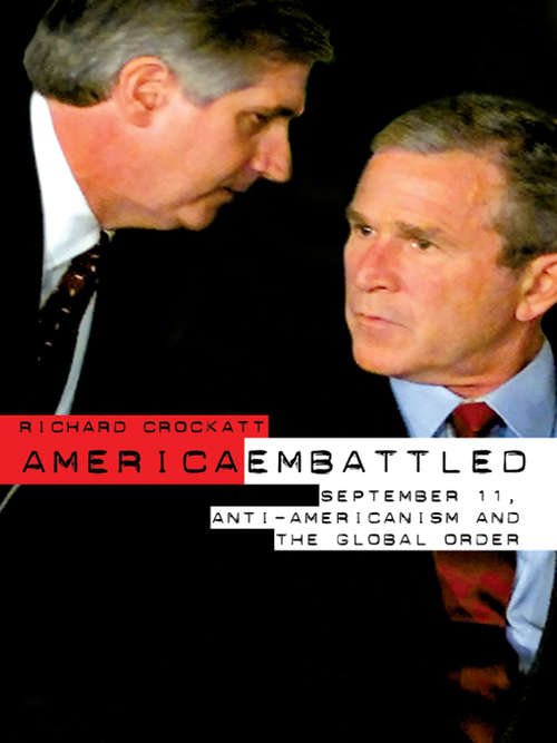 Book cover of America Embattled: September 11, Anti-americanism, And The Global Order