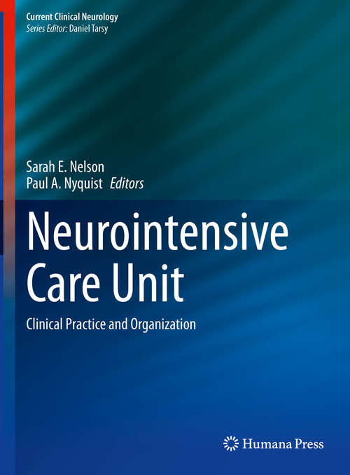 Book cover of Neurointensive Care Unit: Clinical Practice and Organization (1st ed. 2020) (Current Clinical Neurology)