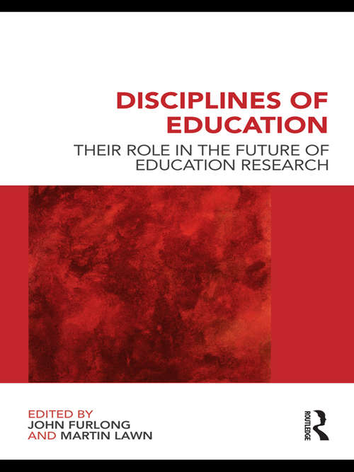 Book cover of Disciplines of Education: Their Role in the Future of Education Research